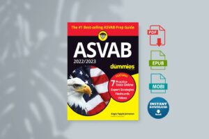 2022  2023 ASVAB For Dummies Book + 7 Practice Tests Online + Flashcards + Video 11th Edition (Angie Papple Johnston)