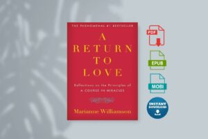A Return to Love Reflections on the Principles of A Course in Miracles