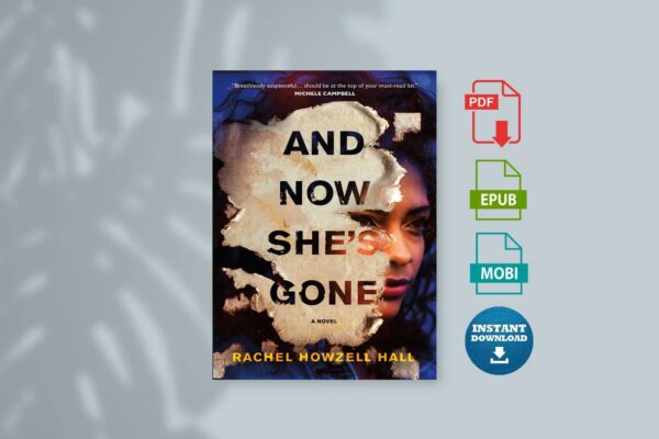 And Now Shes Gone by Rachel Howzell Hall