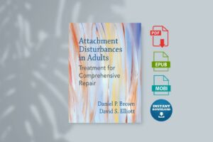 Attachment Disturbances in Adults Treatment for Comprehensive Repair - Daniel P. Brown David S. Elliott