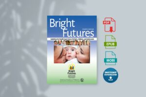 Bright Futures Guidelines for Health Supervision of Infants Children and Adolescents
