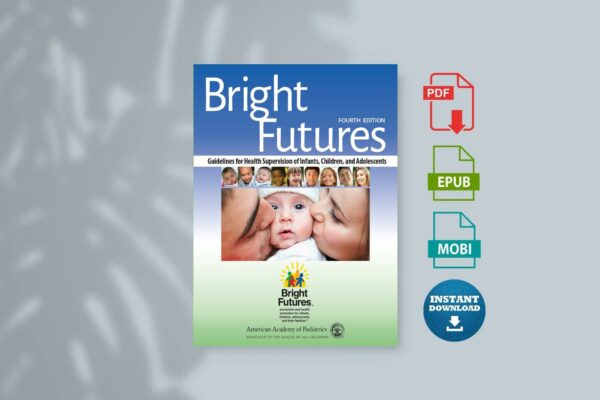 Bright Futures Guidelines for Health Supervision of Infants Children and Adolescents