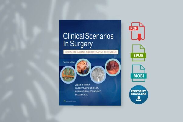 Clinical Scenarios in Surgery - Justin B. Dimick JUpchurch Christopher J. Sonnenday Lillian S. Kao