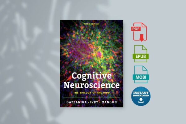 Cognitive Neuroscience The Biology of the Mind 5tl S. Gazzaniga Richard B. Ivry George R. Mangun
