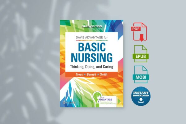 Davis Advantage for Basic Nursing Thinking Doing and Caring Thinking Doing and Caring (Leslie S. Treas PhD  RN  CPNP-PC  NNP-BC etc.)