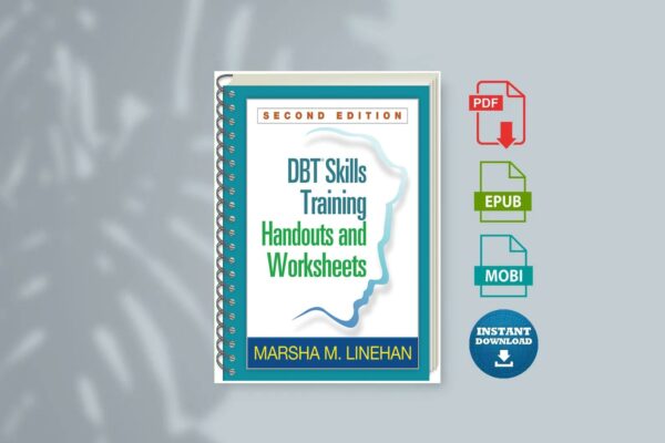 DBT Skills Training Handouts and Worksheets Second Edition