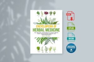 Encyclopedia of Herbal Medicine Easy 500 Herbs And Remedies For Common Ailments