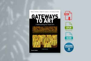 Gateways to Art Understanding the Visual Arts Third Edition