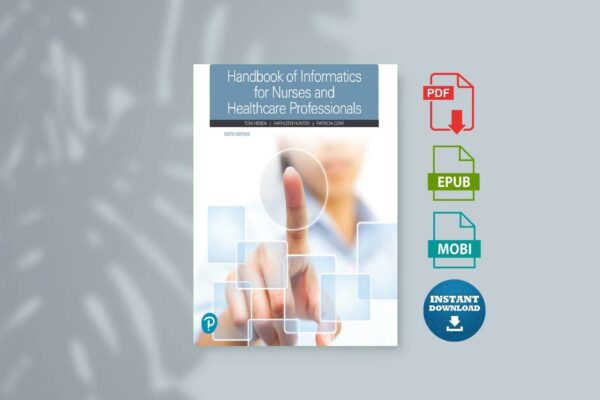 Handbook of Informatics for Nurses and Healthcare Professionals (Toni Hebda  Kathleen Hunter  Patricia Czar)