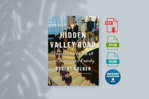 Hidden Valley Road Inside the Mind of an American Family by Robert Kolker