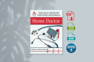 Home Doctor - Practical Medicine for Every Household
