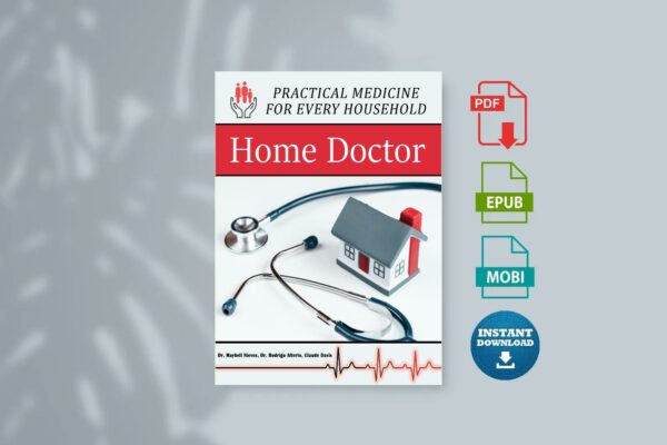 Home Doctor - Practical Medicine for Every Household