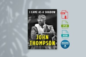 I Came as a Shadow An Autobiography by John Thompson
