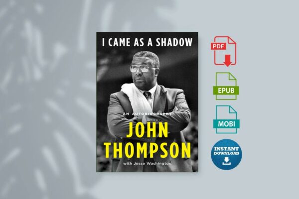 I Came as a Shadow An Autobiography by John Thompson