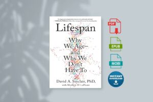 Lifespan Why We Age and Why We Dont Have To by David A. Sinclair