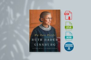 My Own Words by Ruth Bader Ginsburg M. Hartnett W. W. Williams