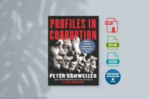 Profiles in Corruption Abuse of Power by Americas Progressive Elite by Peter Schweizer