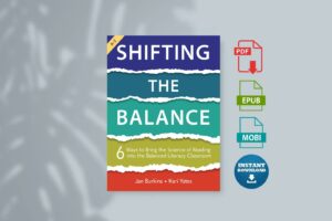 Shifting the Balance  6 Ways to Bring the Science of Reading into the Balanced Literacy Classroom (Jan Burkins Kari Yates)
