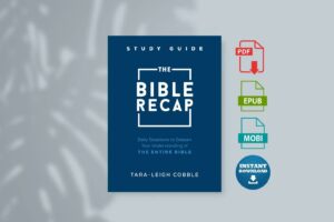 The Bible Recap Study Guide Daily Questions to Deepen Your Understanding of the Entire Bible