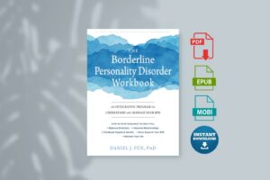 The Borderline Personality Disorder Workbook An Integrative Program to Understand and Manage Your BPD