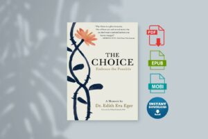 The Choice Embrace the Possible by Edith Eva Eger.epub