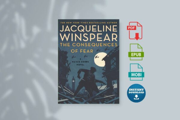 The Consequences of Fear by Jacqueline Winspear