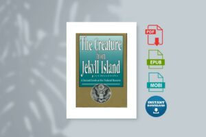 The creature from Jekyll Island  a second look at the Federal Reserve