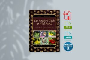 The Foragers Guide to Wild Foods