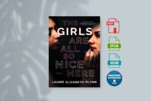 The Girls Are All So Nice Here by Laurie Elizabeth Flynn