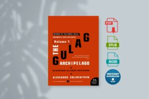 The Gulag Archipelago Volume 1 An Experiment in Literary Investigation by Aleksandr Solzhenitsyn