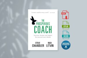 The Prosperous Coach Increase Income and Impact for You and Your Clients by Rich Litvin Steve Chandler