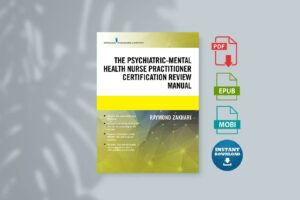 The Psychiatric-Mental Health Nurse Practitioner Certification Review Manual
