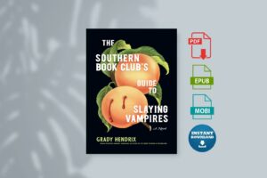 The Southern Book Clubs Guide to Slaying Vampires A Novel by Grady Hendrix