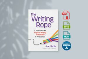 The writing rope  a framework for explicit writing instruction in all subjects (Joan Sedita)