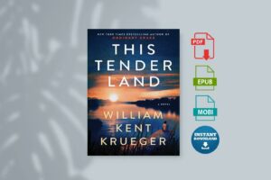 This Tender Land A Novel by Krueger William Kent