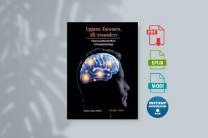 Uppers Downers All-Arounders Physical and Mental Effects of Psychoactive Drugs