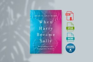 When Harry Became Sally by Ryan T. Anderson